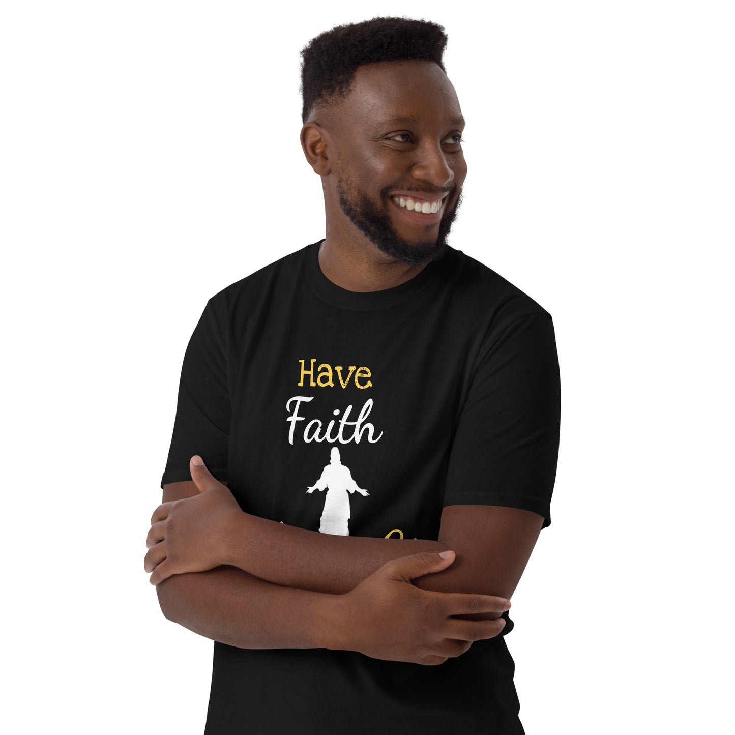 Have Faith in a Savior- Unisex T-Shirt