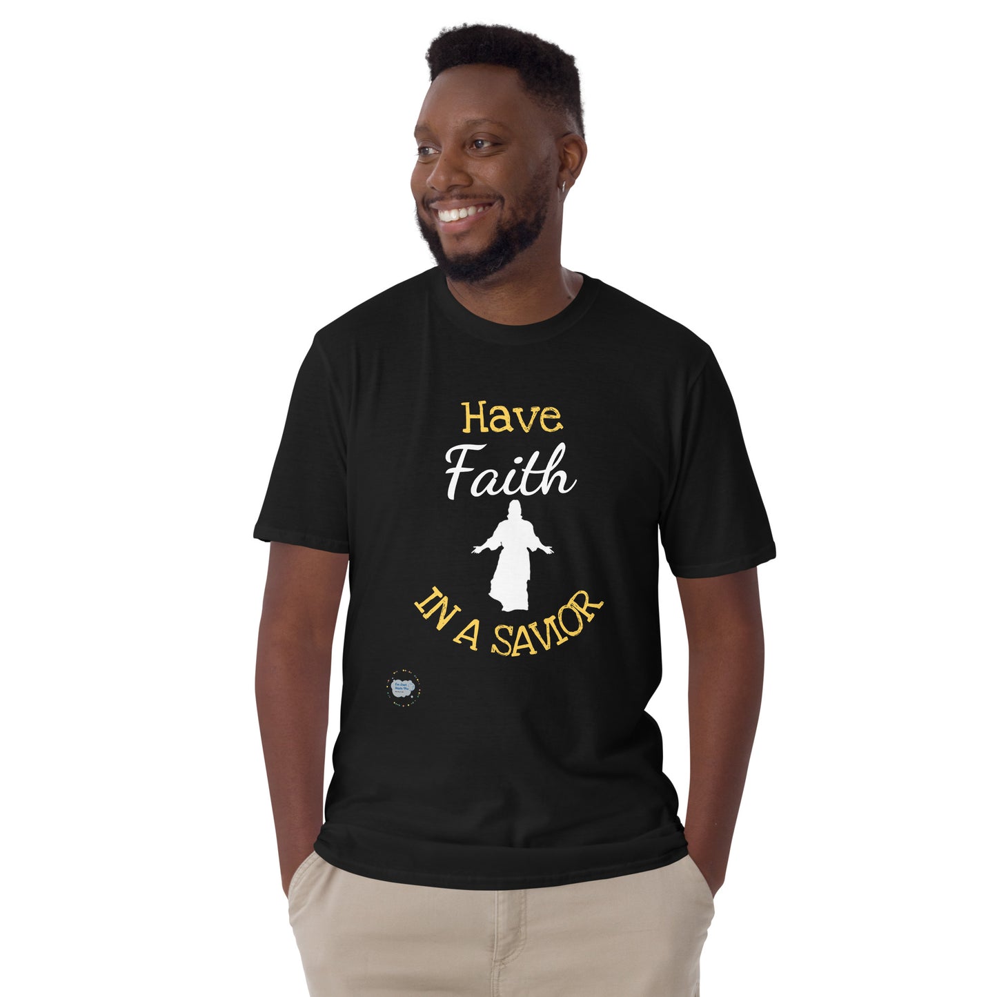 Have Faith in a Savior- Unisex T-Shirt