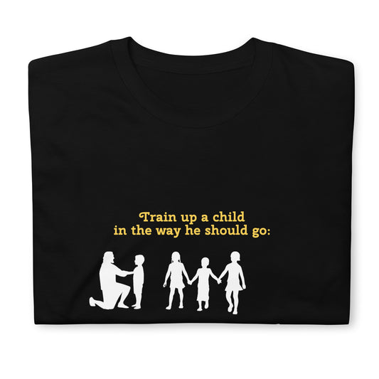 Train Up a Child- Unisex T-Shirt