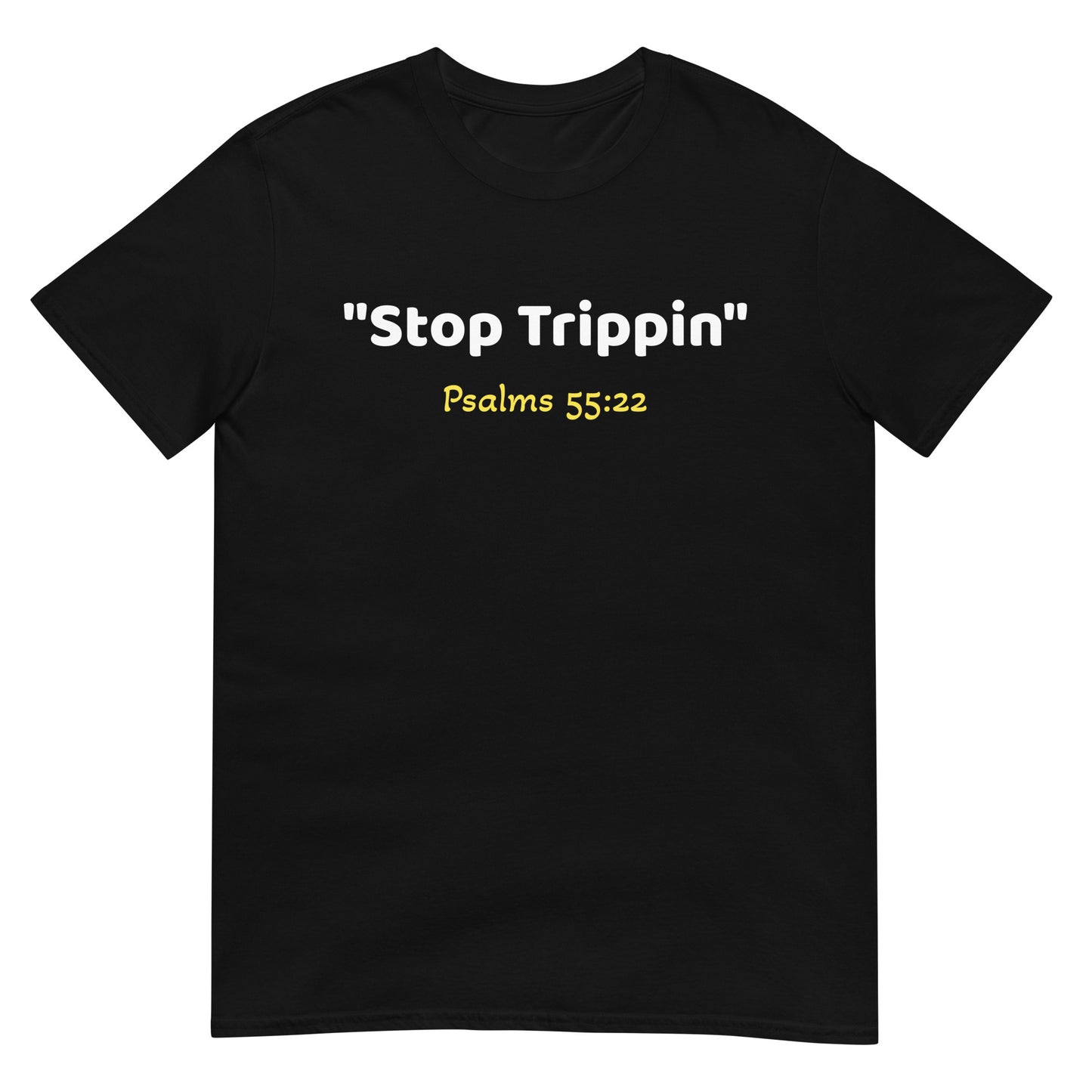 Stop Trippin Short-Sleeve Unisex T-Shirt