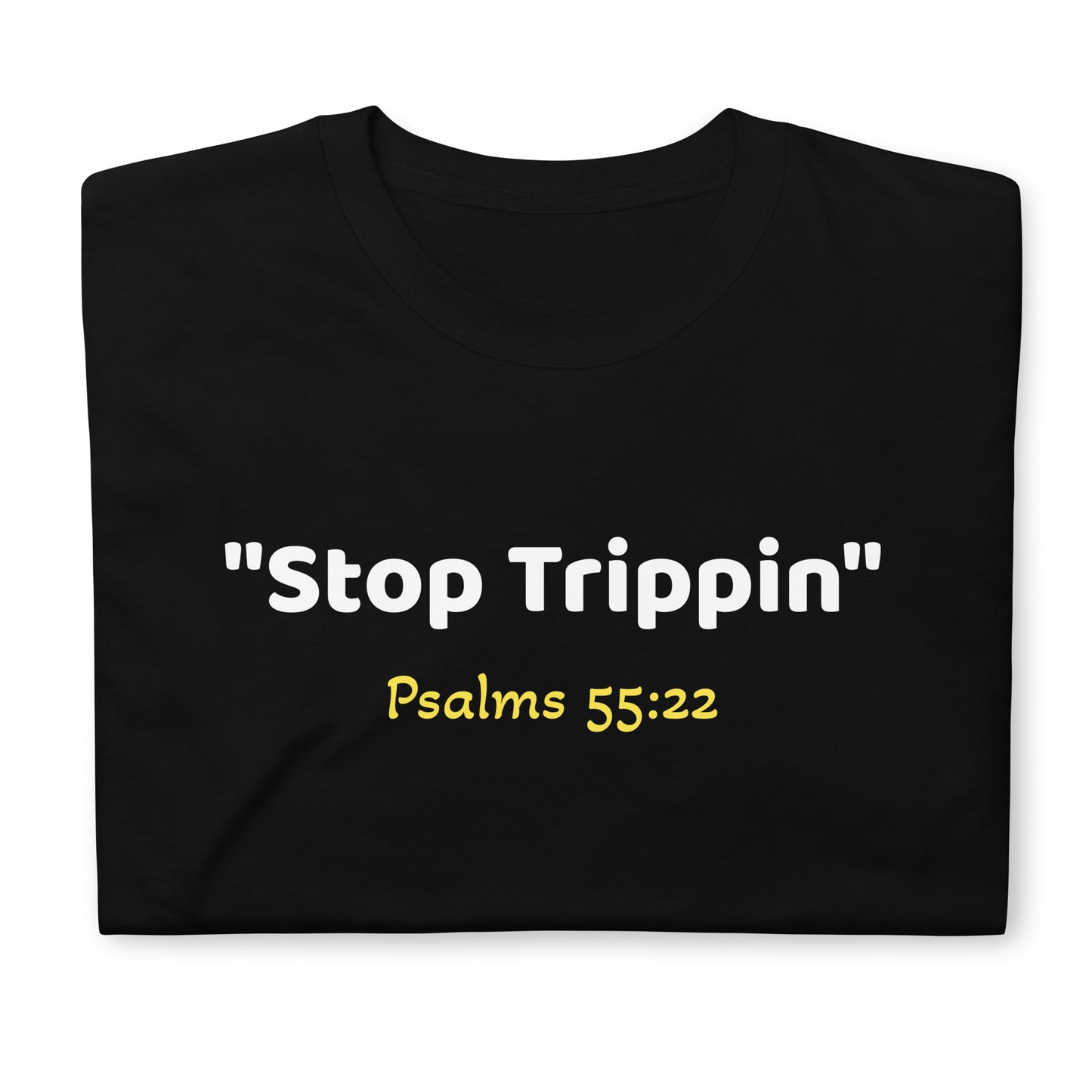 Stop Trippin Short-Sleeve Unisex T-Shirt