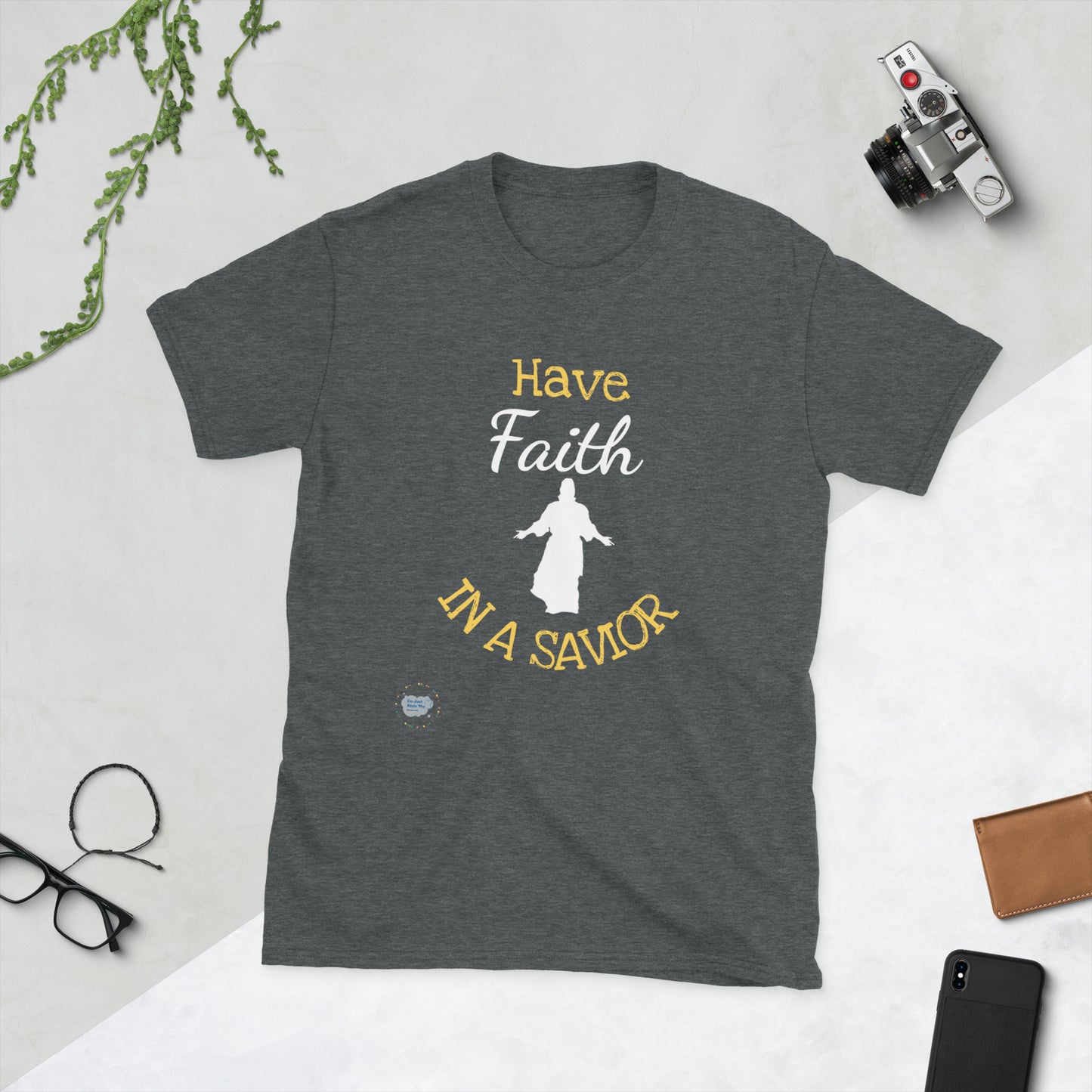 Have Faith in a Savior- Unisex T-Shirt