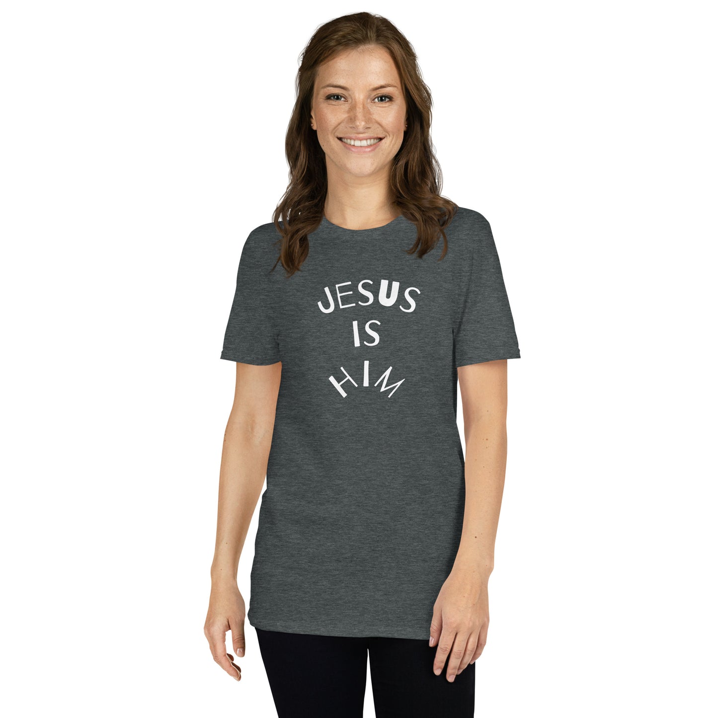 Jesus is Him Short-Sleeve Unisex T-Shirt