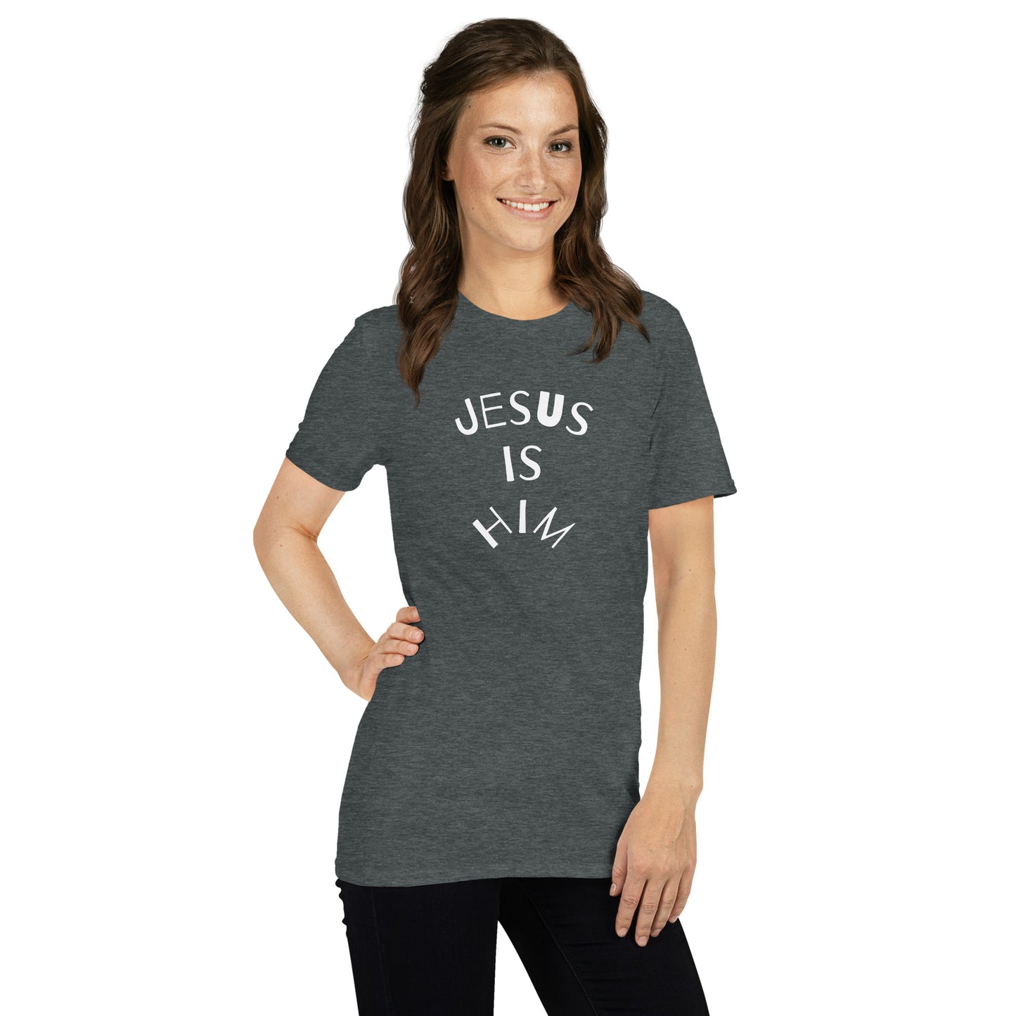 Jesus is Him Short-Sleeve Unisex T-Shirt