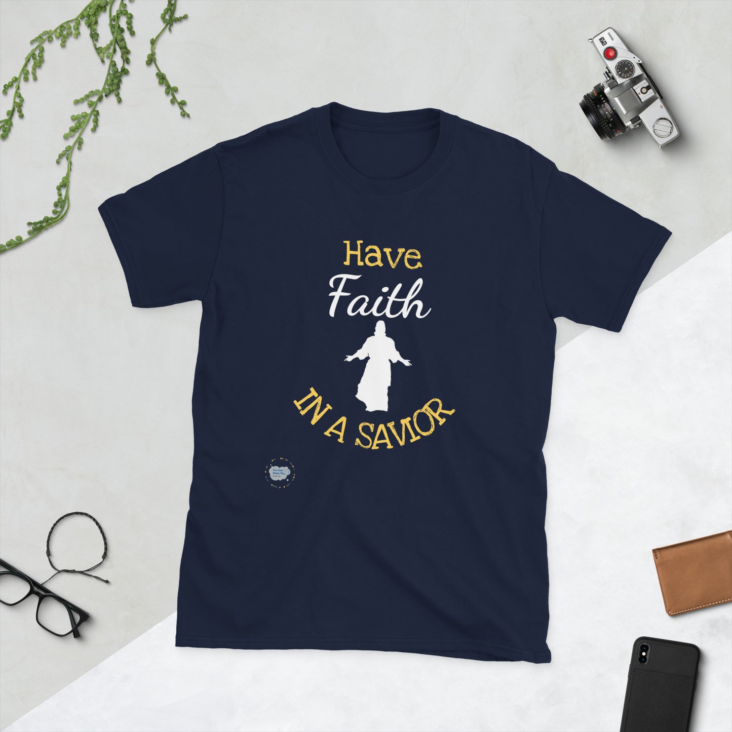 Have Faith in a Savior- Unisex T-Shirt