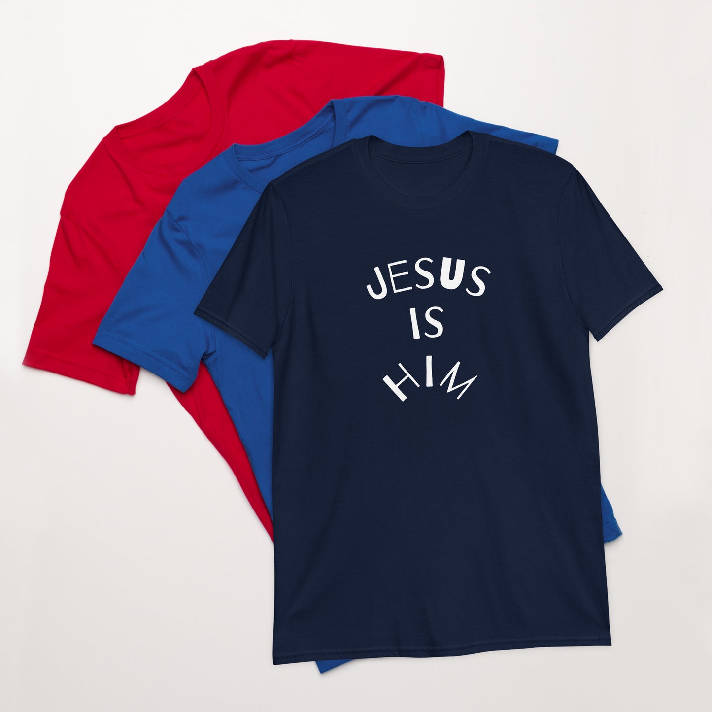 Jesus is Him Short-Sleeve Unisex T-Shirt