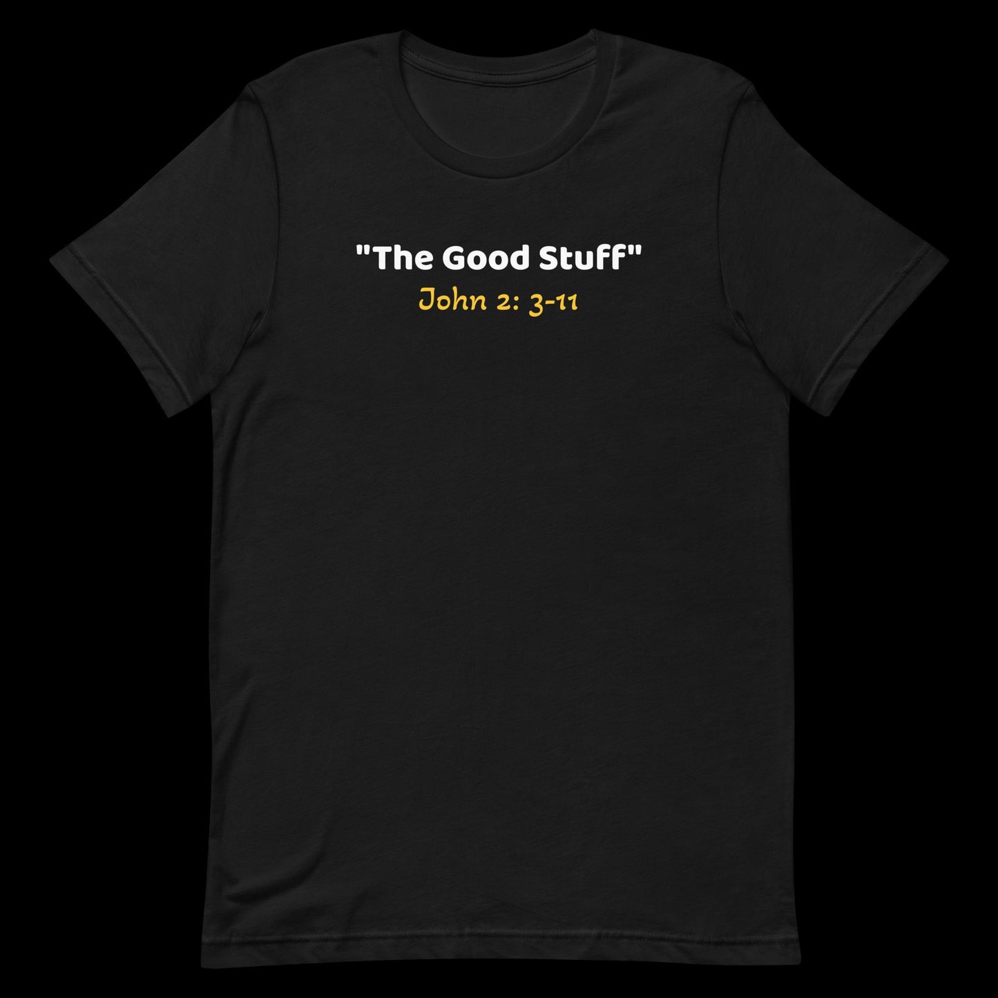 The Good Stuff Unisex t-shirt