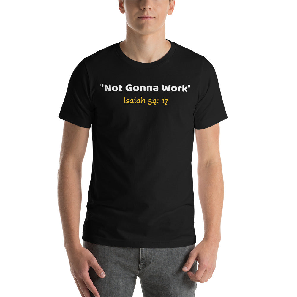 Not Gonna Work Unisex t-shirt