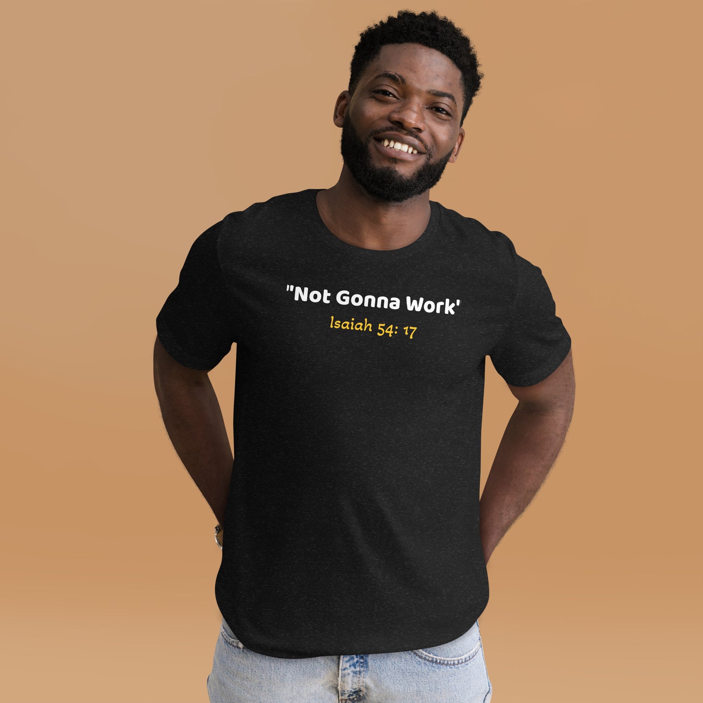 Not Gonna Work Unisex t-shirt