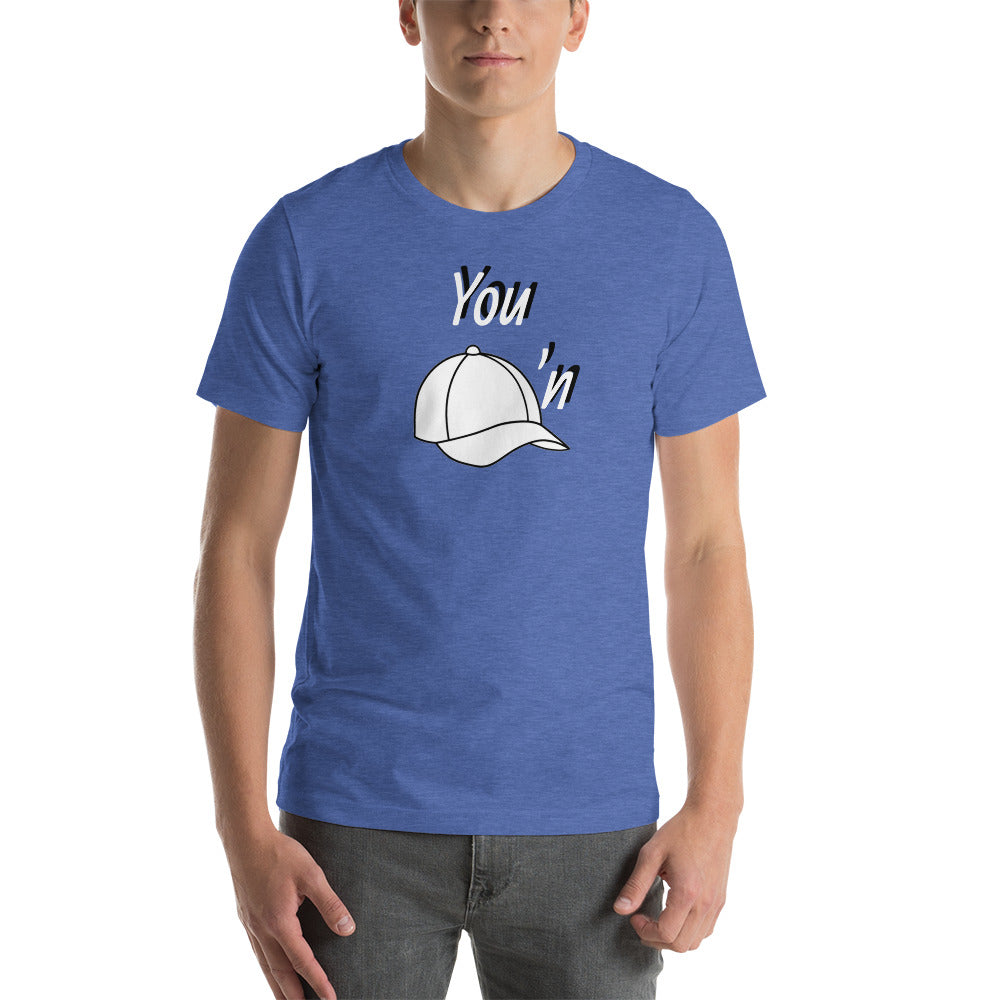 You Cappin Unisex t-shirt