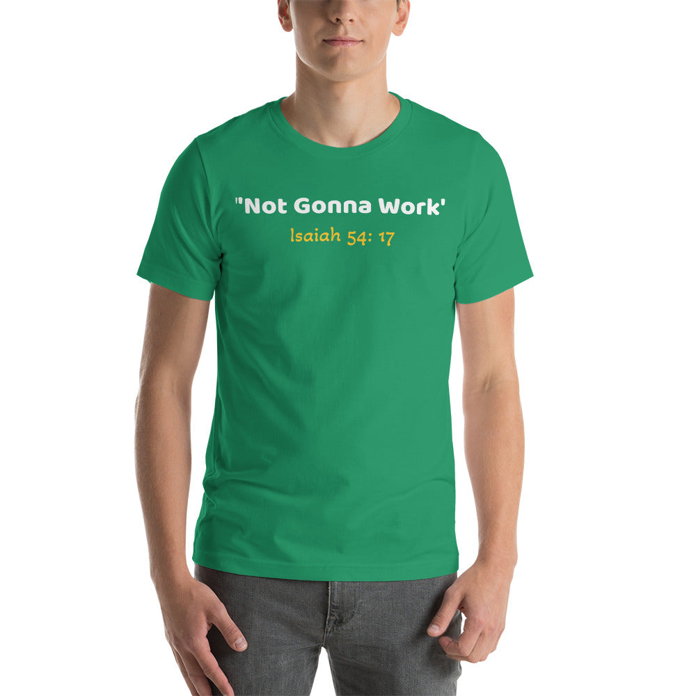 Not Gonna Work Unisex t-shirt