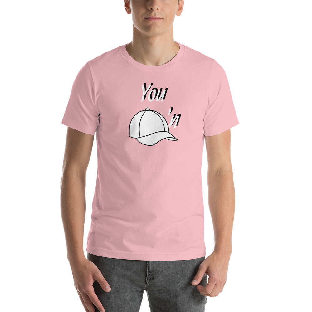 You Cappin Unisex t-shirt