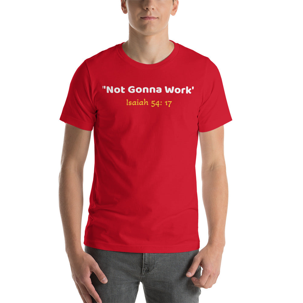 Not Gonna Work Unisex t-shirt