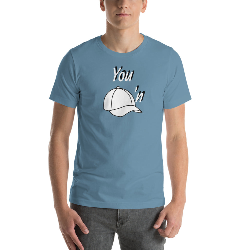 You Cappin Unisex t-shirt