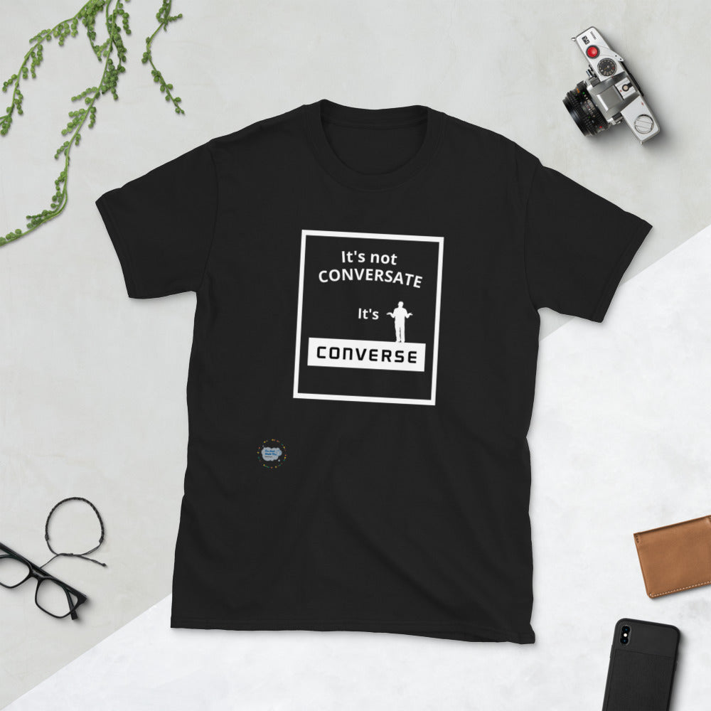 Converse not Conversate-Unisex T-Shirt